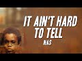 Nas It Ain T Hard To Tell Lyrics