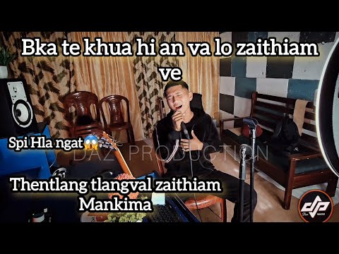 Thentlang tlangval zaithiam inthup Mankima - Luah loh Di [Cover] Original Spi