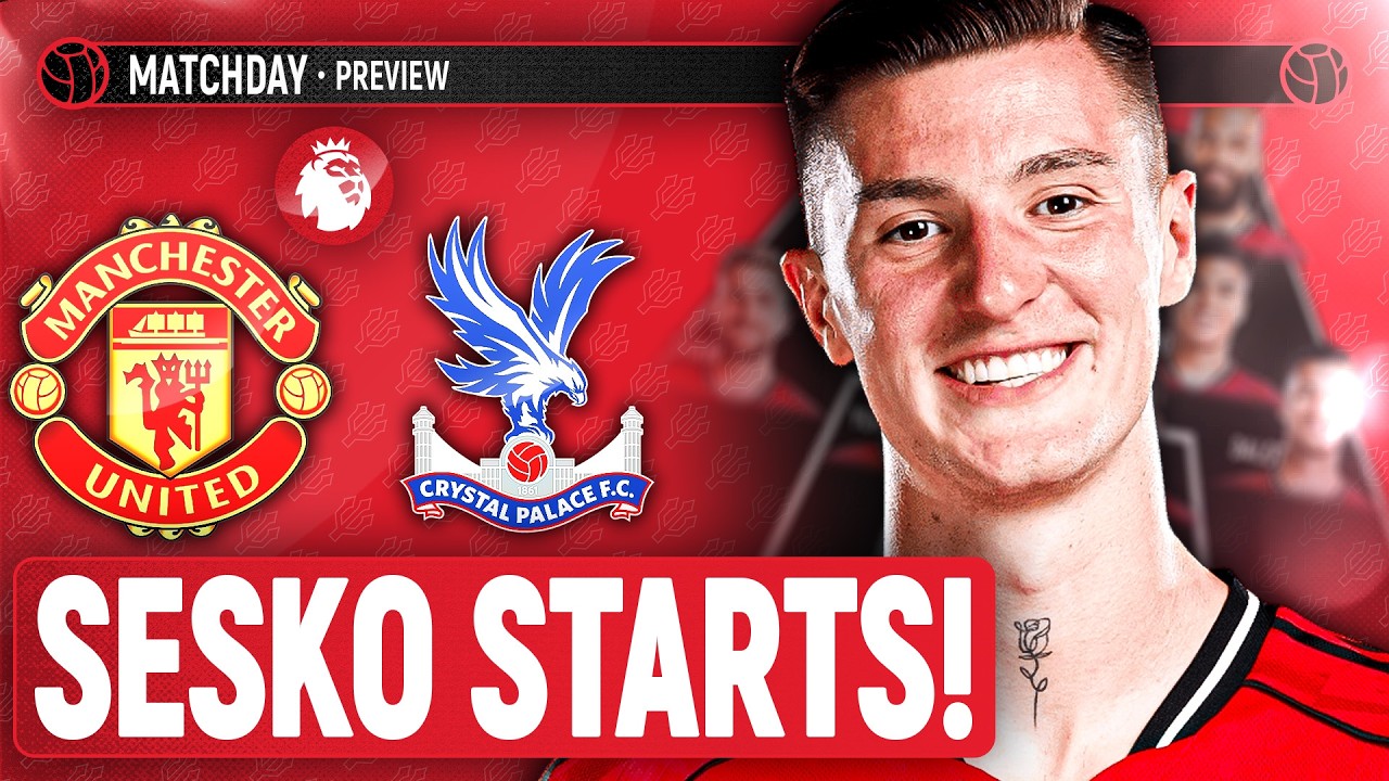 Manchester United Vs Crystal Palace | Match Preview