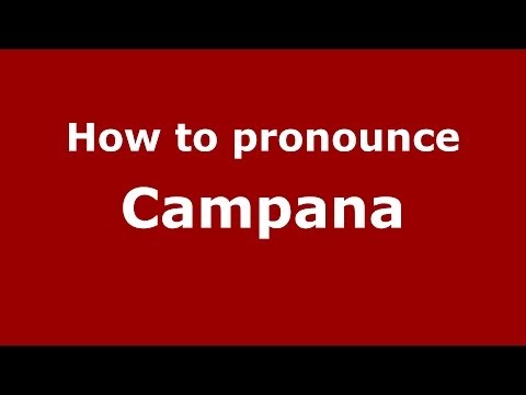 How to pronounce Campana