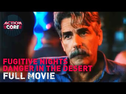Fugitive Nights Danger In The Desert (ft. Sam Elliott) | Full Movie | Actioncore