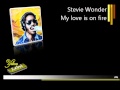 Stevie Wonder - My love is on fire [AUDIO HD ...