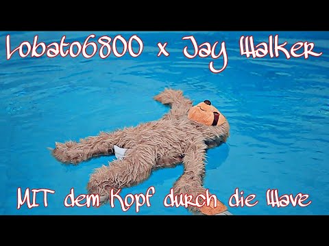 Lobato6800 x Jay Walker - Mit dem Kopf durch die Wave ( 4K Offizielles Musikvideo )