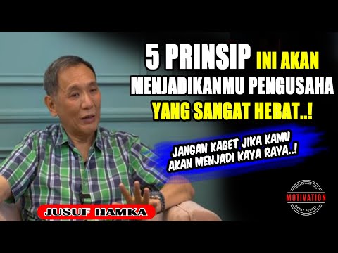 5 Prinsip Yang Akan Membuatmu Sukses Ala Jusuf Hamka ( Motivasi Sukses )