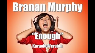Branan Murphy &quot;Enough&quot; BackDrop Christian Karaoke