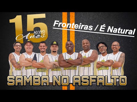 Samba no Asfalto - Fronteiras / É natural feat Wladimir Rosa [15 Anos ao vivo]