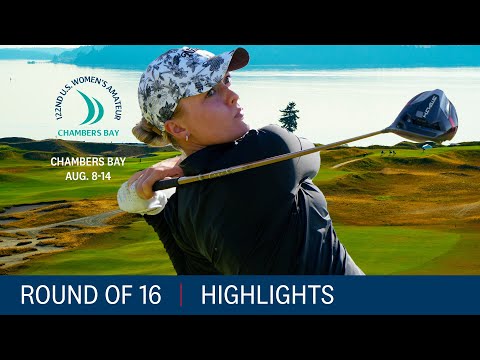 2022 U.S. Women&#39;s Amateur Round of 16: Extended Highlights