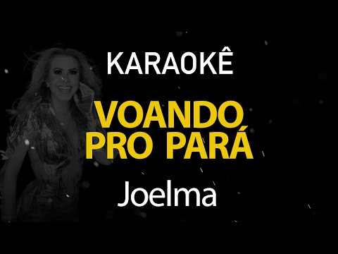 Voando Pro Pará - Joelma (Karaokê Version)