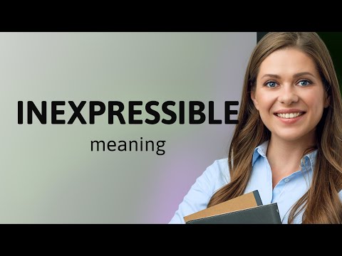 Inexpressible — definition of INEXPRESSIBLE