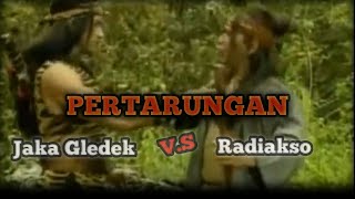 Download lagu PERTARUNGAN JAKA GLEDEK DENGAN RADIAKSO‼️ mp3