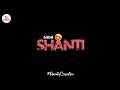 Shanti Millind Gaba Status Shanti Song Status Tere Bina Meri Zindagi Me Shanti Nahi Status
