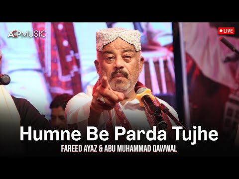 Humne Be Parda Tujhe Mahajabeen Dekh Liya | Fareed Ayaz & Abu Muhammad Qawwal