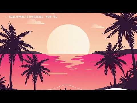 AgusAlvarez & Luke Bergs - With You | Pop/Tropical House | Copyright Free Music