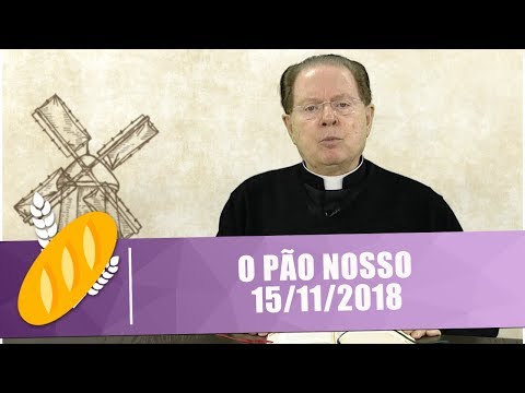 O Pão Nosso - 15/11/18