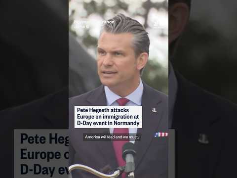 Hegseth attacks Europe on immigration at D-Day event