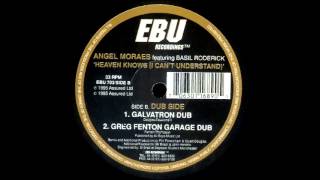 Angel Moraes - Heaven Knows (Galvatron Dub)