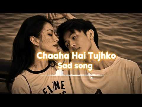 Chaaha Hai Tujhko [Sad_Sona] #mood_off_ @Ns_BHAI707