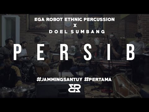JAMMING SANTUY #1 - EGA ROBOT ETHNIC PERCUSSION X DOEL SUMBANG (PERSIB)