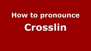 How to pronounce Crosslin