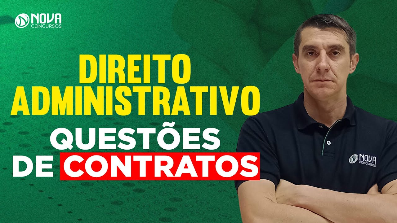 DIREITO ADMINISTRATIVO PARA CONCURSOS: Questões comentadas de CONTRATOS