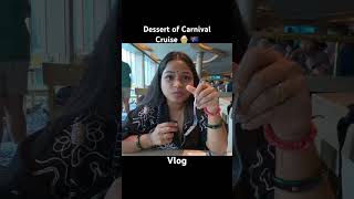 Free Dessert of carnival cruise Australia🇦🇺 #vlog #explorepage #travel #australia