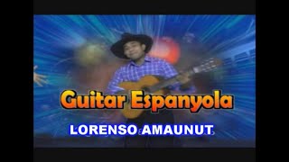 Download lagu LORENSO AMAUNUT - GUITAR ESPANYOLA mp3