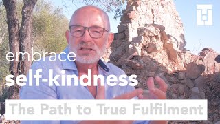 Embrace Self-Kindness: The Path to True Fulfilment