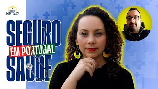 SEGURO SAÚDE EM PORTUGAL | Posso te mostrar o melhor Seguro Saúde que já encontrei em Portugal?