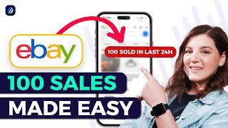 How To Make Your First 100 eBay Sales | Step-by-Step Guide