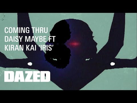 Daisy Maybe ft Kiran Kai ‘Iris’