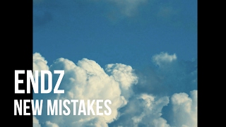 ENDZ "New Mistakes" (Official Video)