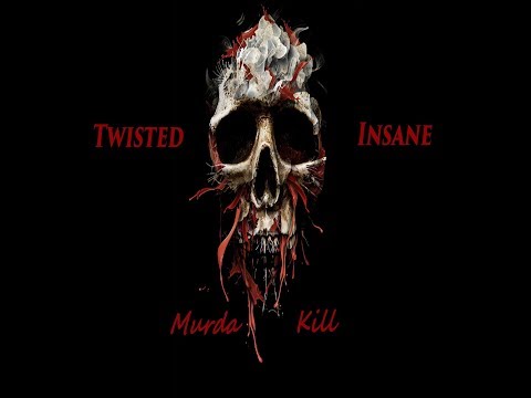 Twisted Insane - Murda Kill (Prod By Skilteck)