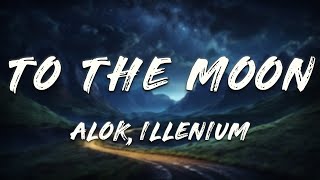 Alok, ILLENIUM - To The Moon (Lyrics)
