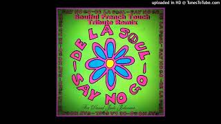 De La Soul – Say No Go - Soulful French Touch Tribute Remix