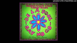 De La Soul – Say No Go - Soulful French Touch Tribute Remix