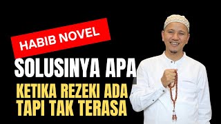 Download lagu Ketika Rezeki Ada tapi Tak Terasa: Habib Novel Alaydrus mp3