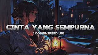 Download lagu CINTA YANG SEMPURNA - KANGEN BAND COVER AI SPEED UP  mp3