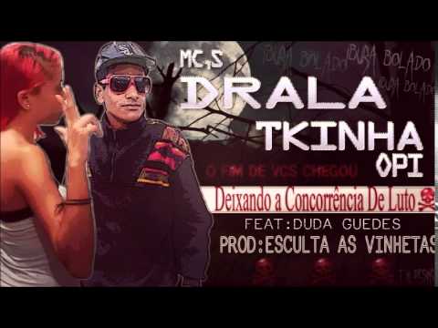 Mc Drala Mc TEKINHA Melhor Da Sul Chora SÃO NO LENÇO PRODUÇOES DJ TOKINHU TK
