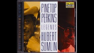 Got My Mojo Working - PINETOP PERKINS and HUBERT SUMLIN