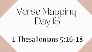 VERSE MAPPING Day 13 | 1 THESALLONIANS 5: 16-18