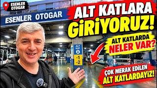 Esenler Otogarı’nın ALT KATLARINDA NELER VAR? Haydi Girelim Gezelim Görelim