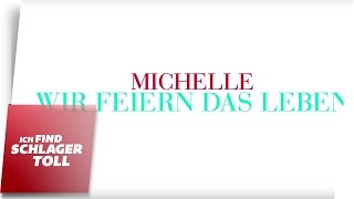 Michelle - Wir feiern das Leben (Lyric Video)
