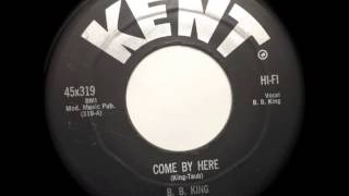 Come By here - B.B. King - KENT 45X319 (1959)