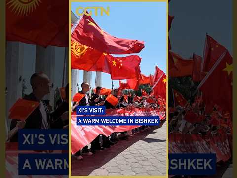 Xi's visit: A warm welcome in Bishkek