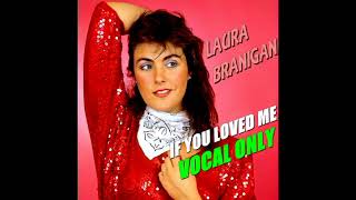 Laura Branigan - "If You Loved Me"  (VOCAL ONLY)