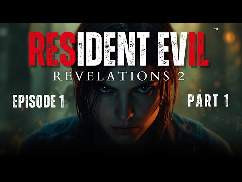 Resident Evil Revelations 2 Walkthrough Gameplay Part 1 - Campaign Episode 1 (PS5)