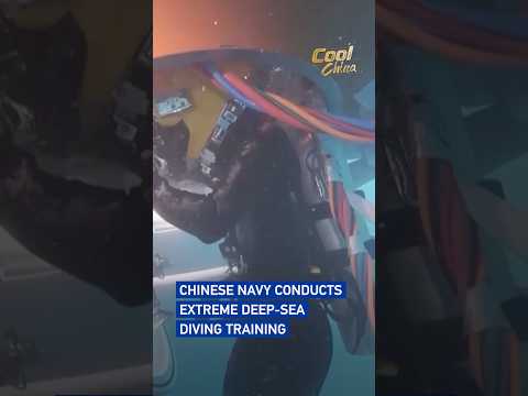 Chinese navy conducts extreme deep-sea diving training#coolchina