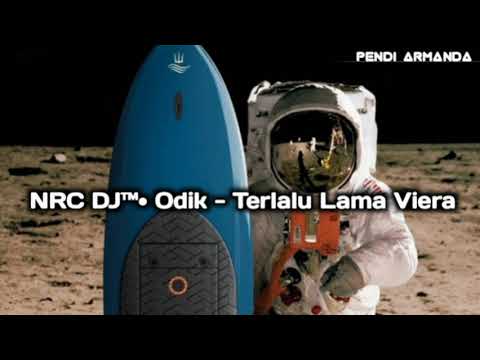 SINGLE FUNKOT  NRC DJ™• Odik - Terlalu Lama Viera