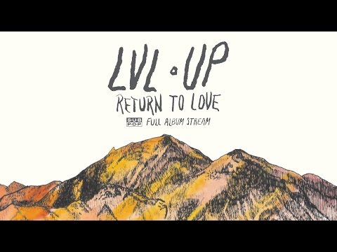 LVL UP - Return to Love [FULL ALBUM STREAM]