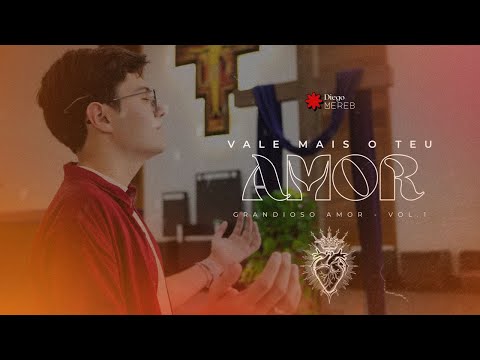 Vale Mais O Teu Amor - Diego Mereb